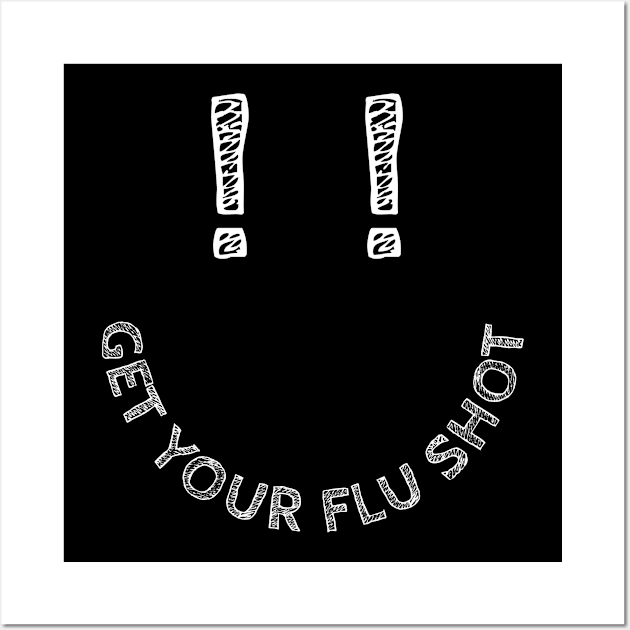 Smile for a flu shot (white) Wall Art by EMP